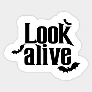 Look Alive Sticker